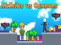 Játék Akihiko vs Ágyúk online
