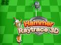 Játék Kalapács Raytrace 3D online