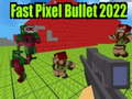 Játék Gyors Pixel Lövedék 2022 online