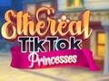 Játék Ethereal TikTok Hercegnők online