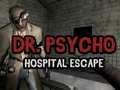 Játék Dr. Psycho: Kórházi menekülés online