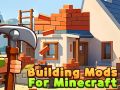 Játék Építési modok a Minecraft számára online