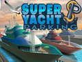 Játék Szuper Jacht Parkolás online Játék Szuper Jacht Parkolás online