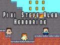 Játék Pixi Steve Alex Herobrine online