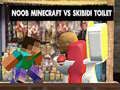 Játék Noob Minecraft VS Skibidi Wc online