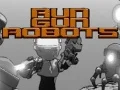 Játék Fuss Lövöldözz Robotok online