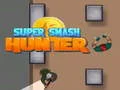 Játék Super Smash Vadász online