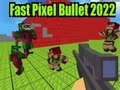 Játék Gyors Pixel Lövedék 2022 online Játék Gyors Pixel Lövedék 2022 online