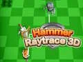 Játék Kalapács Raytrace 3D online