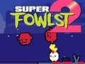 Játék Super Fowlst 2 online Játék Super Fowlst 2 online