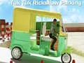Játék Tuk Tuk Rikshaw Parkolás online