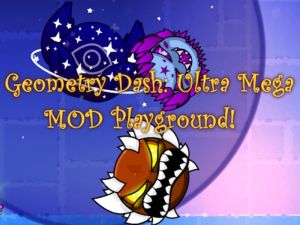 Játék Geometria Dash: Ultra Mega Mod játszótér! online