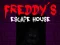 Játék Öt éjszaka Freddyvel: Freddy menekülési háza online
