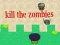 Játék Öld meg a zombikat online