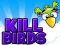 Játék Megölni a madarakat online