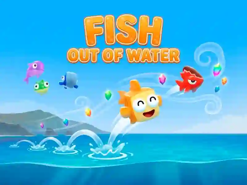 Játék Fish Out of Water! online