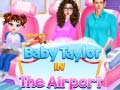 Játék Baby Taylor a repülőtéren online