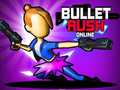Játék Bullet Rush Online online