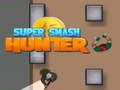 Játék Super Smash Vadász online