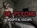 Játék Dr. Psycho: Kórházi menekülés online