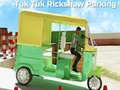 Játék Tuk Tuk Rikshaw Parkolás online