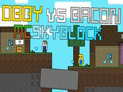 Játék Obby a Bacon ellen: MCSkyblock online