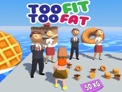 Játék Túl fitt, túl kövér online